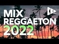 MIX REGGAETON 2022 - LO MAS NUEVO 2022 - LO MAS SONADO