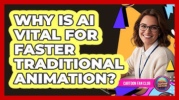 Why Is AI Vital For Faster Traditional Animation? - Cartoon Fan Club