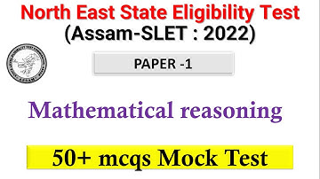 Assam SLET | 50+ Questions Mock Test | mathematical reasoning | NESET 2022 Paper 1