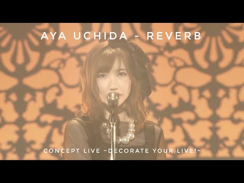 内田彩 - Reverb (Official Live Video) | 無観客配信ライブ～decorate your live!～ YouTube EDIT