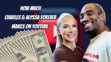 How Much Does Charles & Alyssa Forever. Earn from YouTube? Here