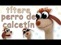 Títere de perro con calcetín - Manualidades Para Todos