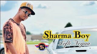 Sharma Boy | Lefti Negaa | Somali music 2024