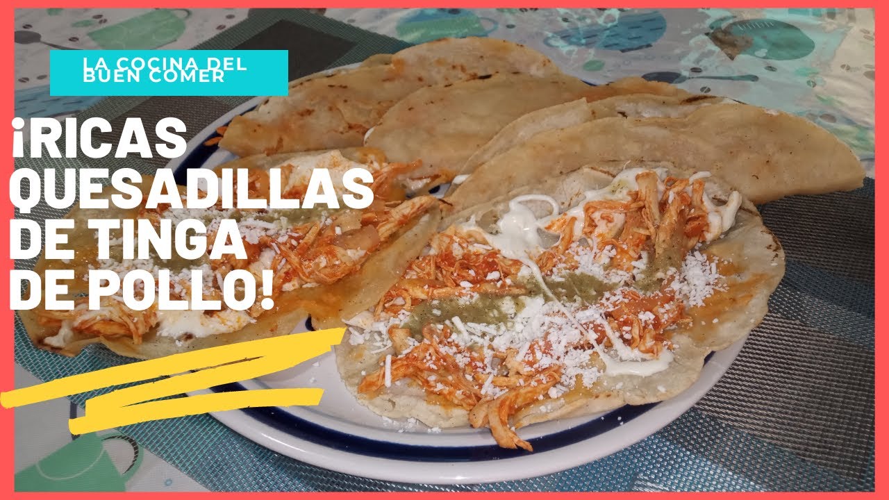 Deliciosas Quesadillas de Tinga de Pollo !!! YouTube