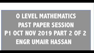 O LEVEL MATH P1 OCT/NOV 2019 Q 15 TO Q 25 PART 2 OF 2