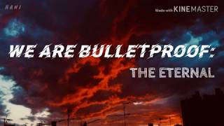 We Are Bulletproof: The Eternal [BTS] • Malay Lyrics