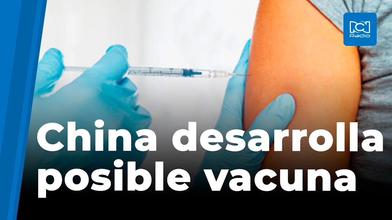 Vacuna china contra el coronavirus da resultados positivos
