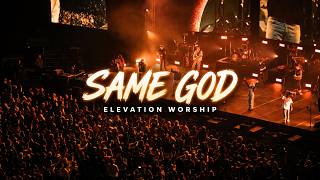 ELEVATION WORSHIP | SAME GOD (Powerful Christian Worship Song About God's Faithfulness)