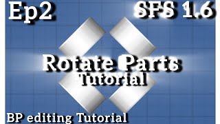 SFS BP Editing Tutorial Rotate Parts Like a PRO (Ep 2) screenshot 4