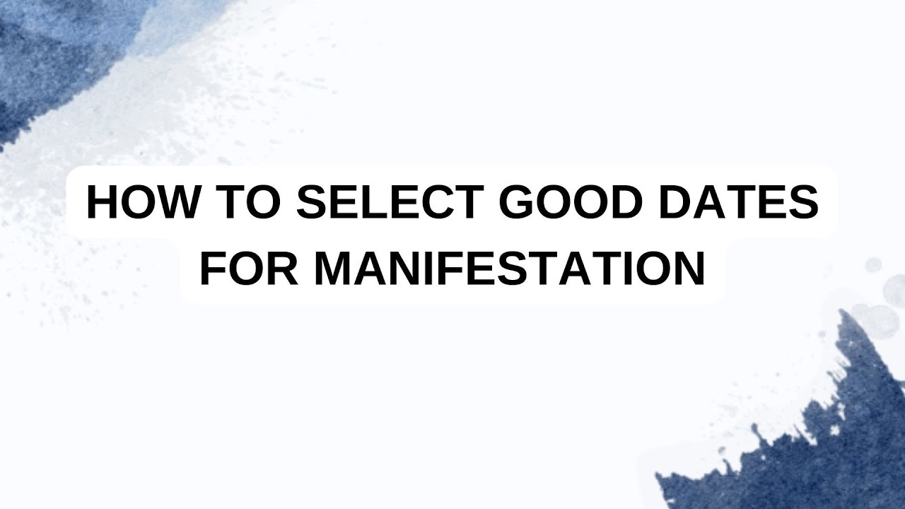 Date Selection for Manifestation
