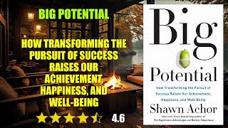 Big Potential: How Transforming the Pursuit of Success Raises Our Achievement, Happ...- Book Summary