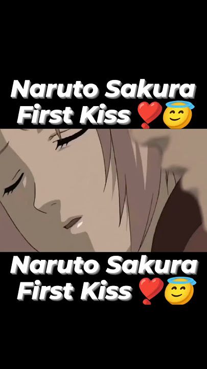 Naruto Sakura First Kiss ❣️😍