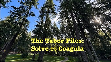 The Tabor Files: Solve et Coagula 