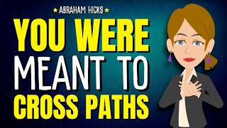 There Are No Random Encounters ✨Abraham Hicks 2026