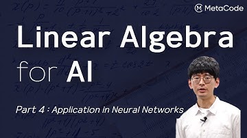 Linear Algebra Tutorial for AI [ Part 4: Application in Neural Networks ]