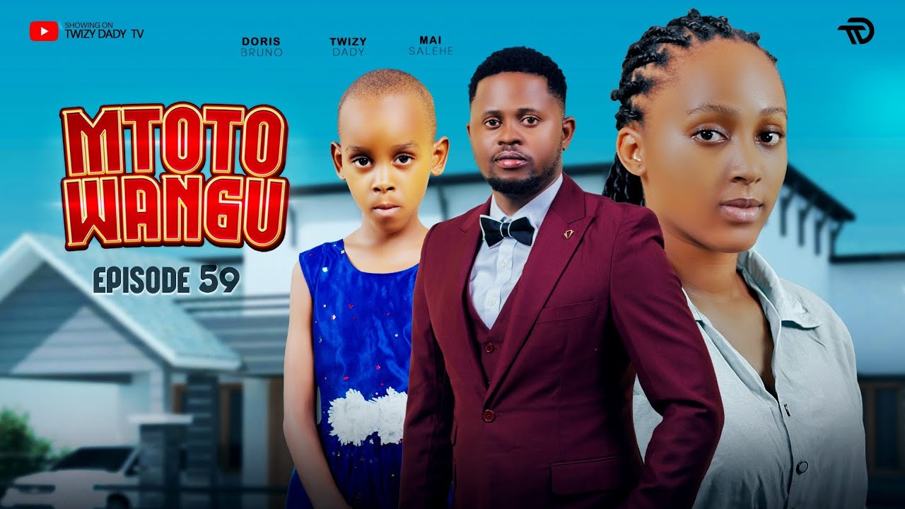 MTOTO WANGU 💞 PART 59 | Lovestory #love 