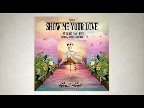 Alex Hook feat. Rene - Show Me Your Love (Original Mix)