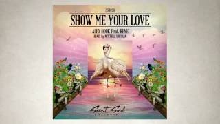 Alex Hook feat. Rene - Show Me Your Love (Original Mix) chords