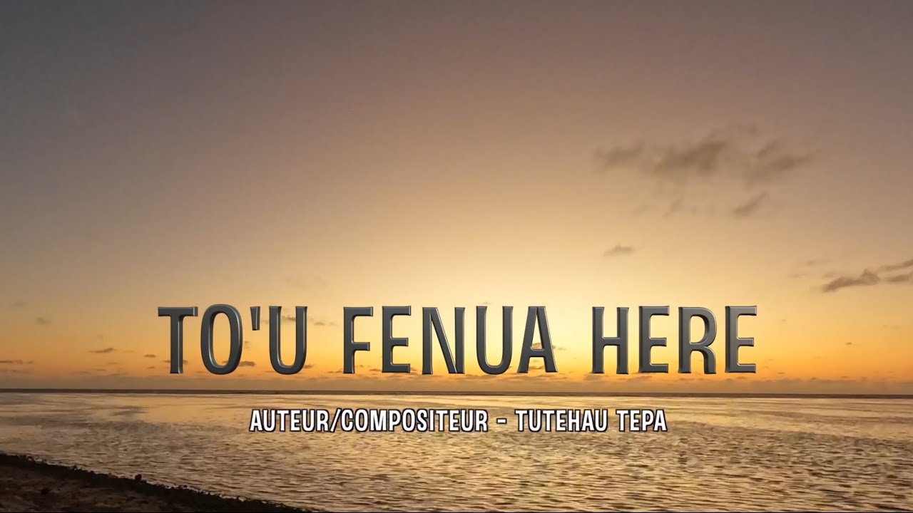 TO’U FENUA HERE - TUTEHAU TEPA (Official Music)