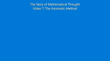 Video  7 Axiomatic Method