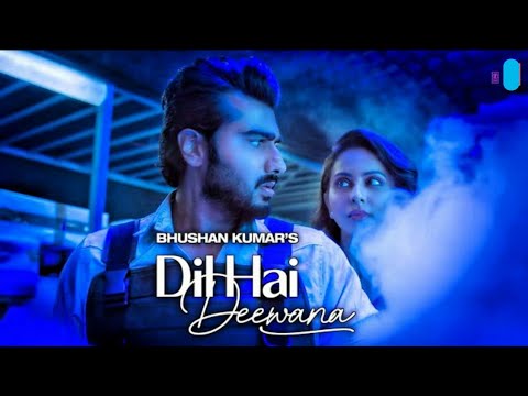DIL HAI DEEWANA SONG AAJANA DIL HAI DEEWANA DASHAN RAVAL ARJUN KAPOOR RAKUL PREET 