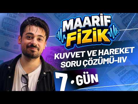 Kuvvet ve Hareket Soru Çözümü-IIV | 2028 Maarif Fizik Kampı 2. Tema 7. Gün #maariftayfa