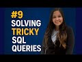 #9 How to solve complex Tricky SQL Queries - CTE, Aggregates
