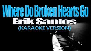 WHERE DO BROKEN HEARTS GO - Erik Santos (KARAOKE VERSION) chords