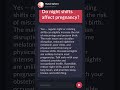 Do night shifts affect pregnancy?