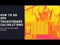 The Ultimate Guide To Three Phase Transformer Calculations That You Need To Design A Transformer