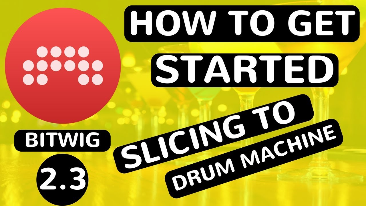 Bitwig Studio 2.3 - How To Get Started - Slicing To Drum Machine - feat ...