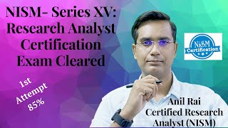 NISM - Series XV : Research Analyst Certification Examination Cleared in 1st Attempt- 85% Marks