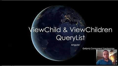 Angular Eğitimi #38 - ViewChild & ViewChildren & QueryList | Advanced Components
