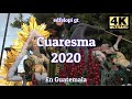 2020 Resumen de Cuaresma en Guatemala