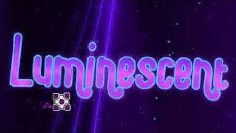 Luminescent (epic easy demon) by Nova4664 | Geometry Dash 2.2