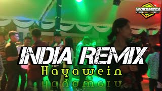 PESTA RAME || HAYAWEIN ~ INDIA REMIX 🌴 LAGU JOGET