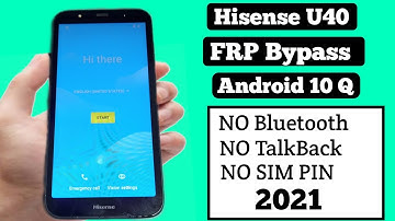 Hisense U40 2020 Android 10 Remove Google Unlock Hisense U40 / FRP Bypass Google Account NO PC 2021