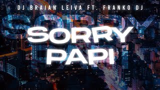 Sorry Papi - Bad Bunny, Abra - DJ Braian Leiva Ft. Franko DJ