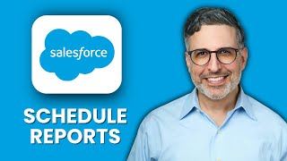 NEW! HOW TO SCHEDULE REPORTS IN SALESFORCE (2025) 📊 | Automate Reporting & Save Time