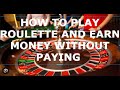 How to play roulette and Earn money without paying