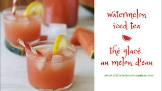 Watermelon iced tea - Limonade au melon d'eau