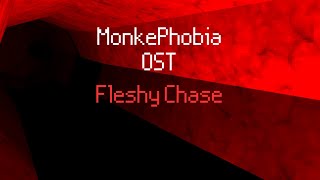 MonkePhobia OST - Fleshy Chase!