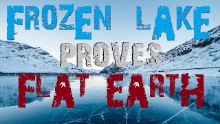Frozen Lake Proves Water Doesnt Curve
