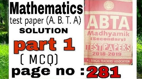A.B.T.A TEST PAPERS SOLUTION PART-1,PAGE NO-281. #MADHYAMIK MATHEMATICS
