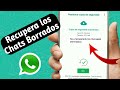 Como Recuperar Conversaciónes De WhatsApp Borradas 2018