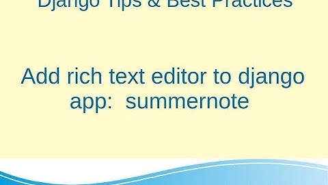 Add rich text editor to django app:  Django-summernote