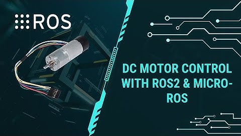 DC Motor Control with ROS2 & Micro ROS