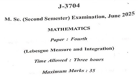 Lebesgue measure and integration paper/ MSc 2nd sem Mathematics/June 2025