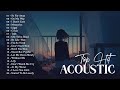 The Best Music Acoustic 2022 ♥ Top English Acoustic Cover Of All Time Of Popular Songs