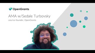OpenGrants AMA 2023 with Sedale Turbovsky by OpenGrants 103 views 1 year ago 1 hour, 15 minutes